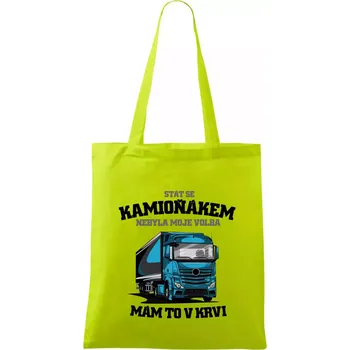 Stát se kamioňákem nebyla moje volba - Taška bavlněná - 42 x 38 cm ( Limetková )