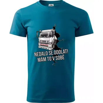 Nedalo se odolat, mám to v sobě kamion - Klasické pánské triko vyšší gramáže - M ( Petrolejová )