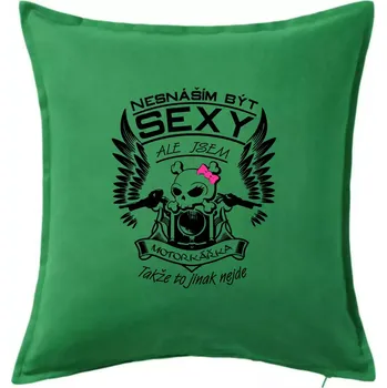 Polštář Nesnáším být sexy - motorkářka - Polštář 50x50 - 50x50 - Pouze potah ( Středně zelená )