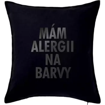 Polštář Mám alergii na barvy - černý potisk - Polštář 50x50 - 50x50 - Pouze potah ( Černá )