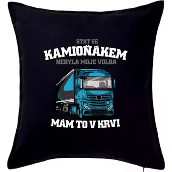 Polštář Stát se kamioňákem nebyla moje volba - Polštář 50x50 - 50x50 - Pouze potah ( Černá )
