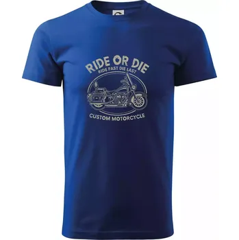 Pánské tričko Ride Or Die - chopper - Triko extra velké (5-8XL) - 6XL ( Královská modrá )