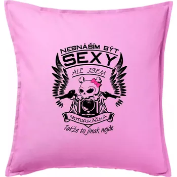 Polštář Nesnáším být sexy - motorkářka - Polštář 50x50 - 50x50 - Pouze potah ( Růžová )