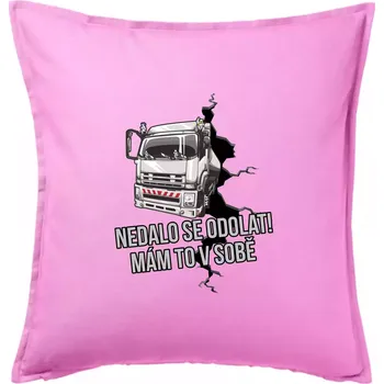 Polštář Nedalo se odolat, mám to v sobě kamion - Polštář 50x50 - 50x50 - Pouze potah ( Růžová )