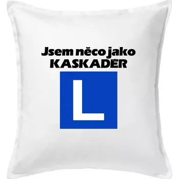 Polštář Autoškola něco jako kaskadér - Polštář 50x50 - 50x50 - Pouze potah ( Bílá )