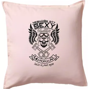 Polštář Nesnáším být sexy - motorkář - Polštář 50x50 - 50x50 - Pouze potah ( Světle růžová )