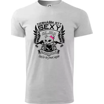 Nesnáším být sexy - motorkářka - Triko extra velké (5-8XL) - 7XL ( Světlešedý Melír )