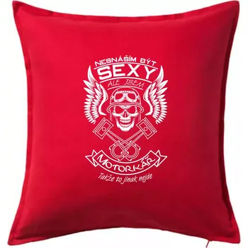 Polštář Nesnáším být sexy - motorkář - Polštář 50x50 - 50x50 - Pouze potah ( Červená )