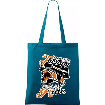 I don't need therapy moto ride - Taška bavlněná - 42 x 38 cm ( Petrolejová )