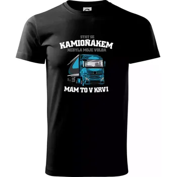 Stát se kamioňákem nebyla moje volba - Triko extra velké (5-8XL) - 6XL ( Černá )