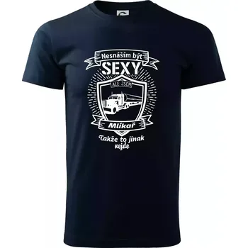 Nesnáším být sexy - Mlíkař - Triko extra velké (5-8XL) - 6XL ( Námořní modrá (velmi tmavá - téměř černá) )