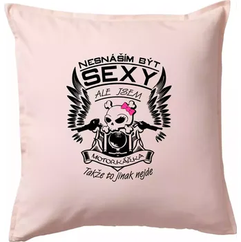 Polštář Nesnáším být sexy - motorkářka - Polštář 50x50 - 50x50 - Pouze potah ( Světle růžová )