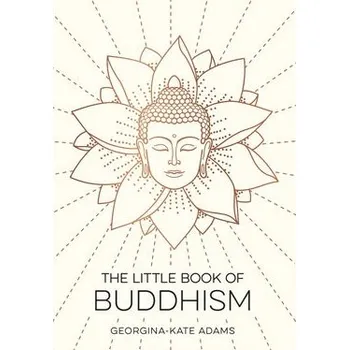 Cizojazyčná kniha Little Book of Buddhism - Adams, Georgina-Kate