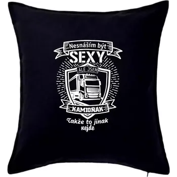 Polštář Nesnáším být sexy - Kamioňák ERB - Polštář 50x50 - 50x50 - Pouze potah ( Černá )