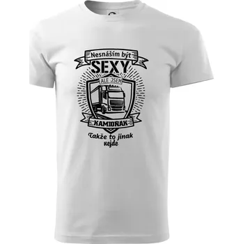 Nesnáším být sexy - Kamioňák ERB - Triko extra velké (5-8XL) - 7XL ( Bílá )
