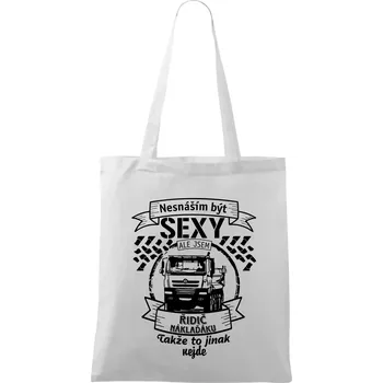 Nákupní taška Nesnáším být sexy - Řidič Náklaďáku - Taška bavlněná - 42 x 38 cm ( Bílá )