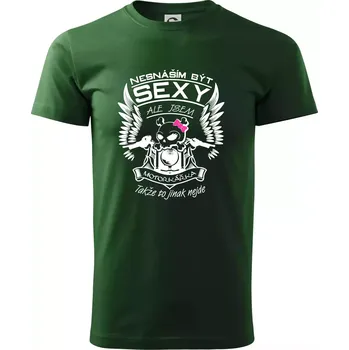 Pánské tričko Nesnáším být sexy - motorkářka - Triko extra velké (5-8XL) - 8XL ( Lahvově zelená )