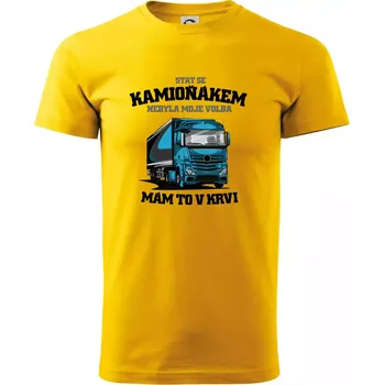 Pánské tričko Stát se kamioňákem nebyla moje volba - Triko extra velké (5-8XL) - 7XL ( Žlutá )