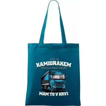 Stát se kamioňákem nebyla moje volba - Taška bavlněná - 42 x 38 cm ( Petrolejová )
