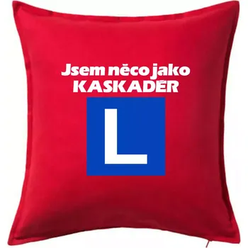 Polštář Autoškola něco jako kaskadér - Polštář 50x50 - 50x50 - Pouze potah ( Červená )