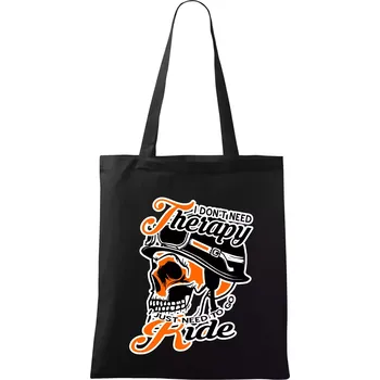 Nákupní taška I don't need therapy moto ride - Taška bavlněná - 42 x 38 cm ( Černá )