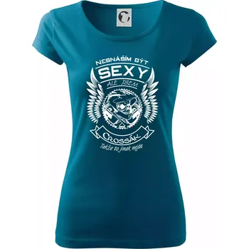 Dámské tričko Nesnáším být sexy - crossák - Dámské triko Pure - M ( Petrolejová )