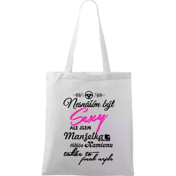 Nesnáším být sexy - manželka řidiče kamionu - Taška bavlněná - 42 x 38 cm ( Bílá )
