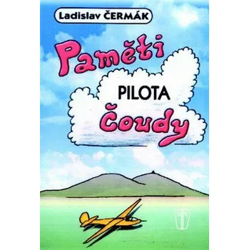 Paměti pilota Čoudy - Ladislav Čermák