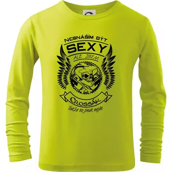 Dětská móda Nesnáším být sexy - crossák - Triko dětské Long Sleeve - 104-110cm / 3-4 roky ( Limetková )