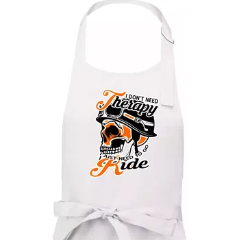 Kuchyňská zástěra I don't need therapy moto ride - Dámská zástěra na vaření - Univerzální velikost ( Bílá )