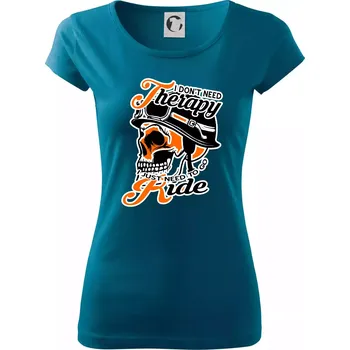 Dámské oblečení I don't need therapy moto ride - Dámské triko Pure - XL ( Petrolejová )