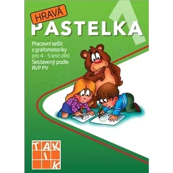 Předškolní výuka Hravá pastelka 1: Pracovní sešit z grafomotoriky pro 4-5 leté děti - Nakladatelství Taktik (2015, brožovaná)