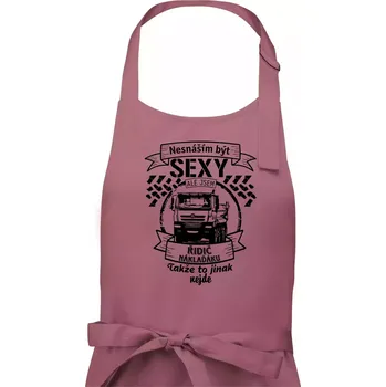 Kuchyňská zástěra Nesnáším být sexy - Řidič Náklaďáku - Dámská zástěra na vaření - Univerzální velikost ( Starorůžová )