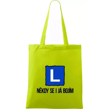 Autoškola někdy se bojím i já - Taška bavlněná - 42 x 38 cm ( Limetková )