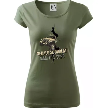 Dámské tričko Nedalo se odolat, mám to v sobě offroad - Dámské triko Pure - XS ( Khaki )
