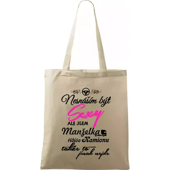 Nákupní taška Nesnáším být sexy - manželka řidiče kamionu - Taška bavlněná - 42 x 38 cm ( Naturální )