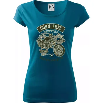 Dámské tričko Born Free Choppers - Dámské triko Pure - M ( Petrolejová )