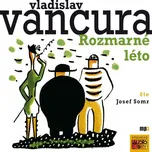 Rozmarné léto - Vladislav Vančura (čte Josef Somr) mp3 ke stažení
