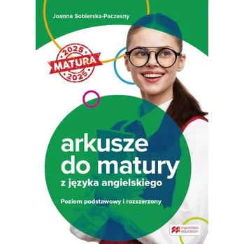Anglický jazyk Arkusze do matury z języka angielskiego. Poziom podstawowy i rozszerzony