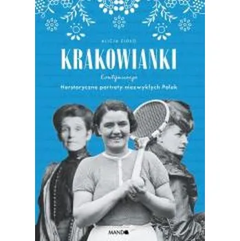 Literární biografie Krakowianki. Kontynuacja. Herstoryczne portrety... - Alicja Zioło