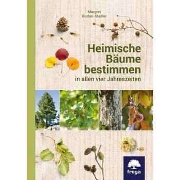 Encyklopedie Heimische Bäume bestimmen - Gruber-Stadler, Margret