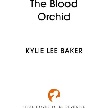 The Blood Orchid - Baker, Kylie Lee [EN] (2025, Brožovaná, Hodder And Stoughton Ltd.)
