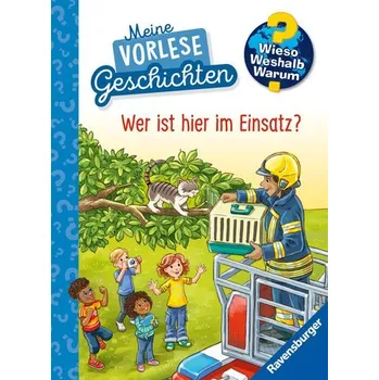 Pohádka Wieso? Weshalb? Warum? Meine Vorlesegeschichten, Band 3 - Wer ist hier im Einsatz? - Friese, Inka