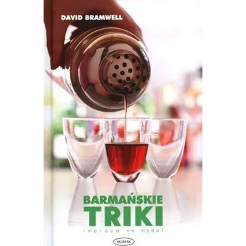 Barmańskie triki. Impreza na medal - Dawid Bramwell