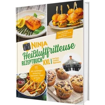 Ninja Heißluftfritteuse Rezeptbuch XXL: Zwei Zonen, unendliche Möglichkeiten - Mit vielfältigen einfachen Gerichten, Tipps & Tri - Sven, Gaiser