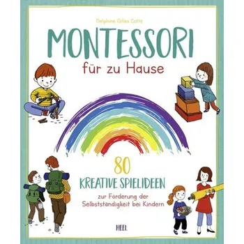 Montessori für zu Hause - Delphine Gilles Cotte