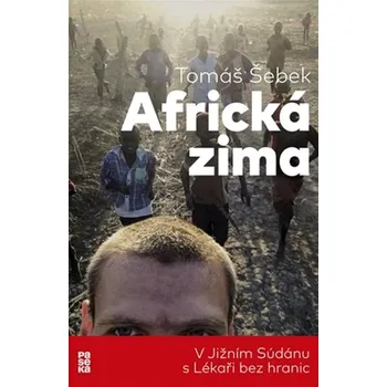 Kniha Africká zima: V Jižním Súdánu s Lékaři bez hranic Ekniha