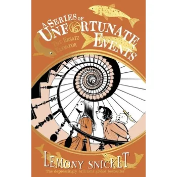 The Ersatz Elevator - Lemony Snicket