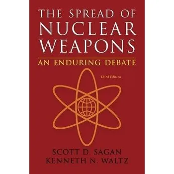 Učebnice Spread of Nuclear Weapons - Sagan, Scott Douglas (Stanford University) a Waltz, Kenneth N. (Columbia University)