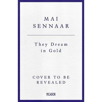 Beletrie pro dospělé They Dream In Gold - Sennaar, Diabou Mai [EN] (2025, Brožovaná, Pan Macmillan)